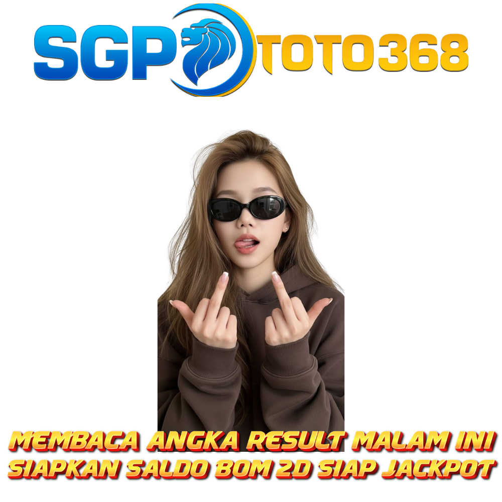 SGPTOTO368 : Membaca Angka Result Malam Ini Siapkan Saldo Bom 2D Siap Jackpot by Hey siriusly